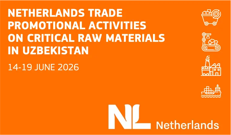 Netherlands Trade Promotion Activities: Critical Raw Materials Mission to Uzbekistan